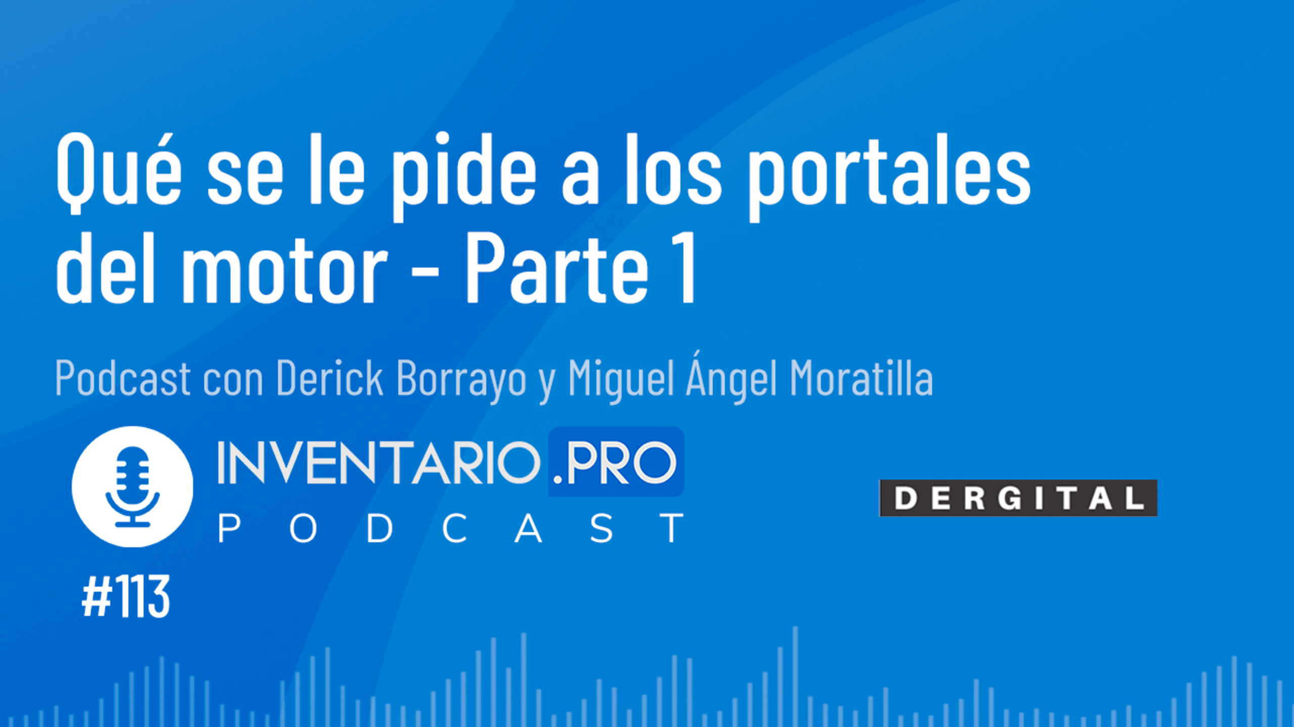 Qué se le pide a los portales del motor - Parte 1 - Episodio 113
