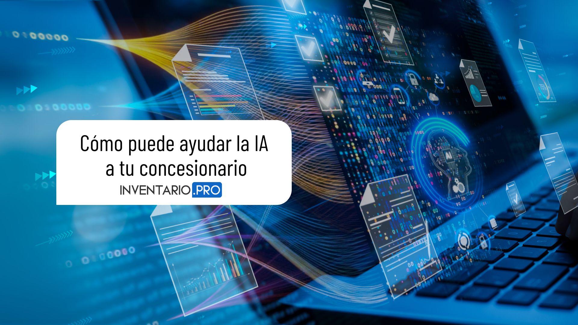 Cómo puede ayudar la inteligencia artificial a tu concesionario